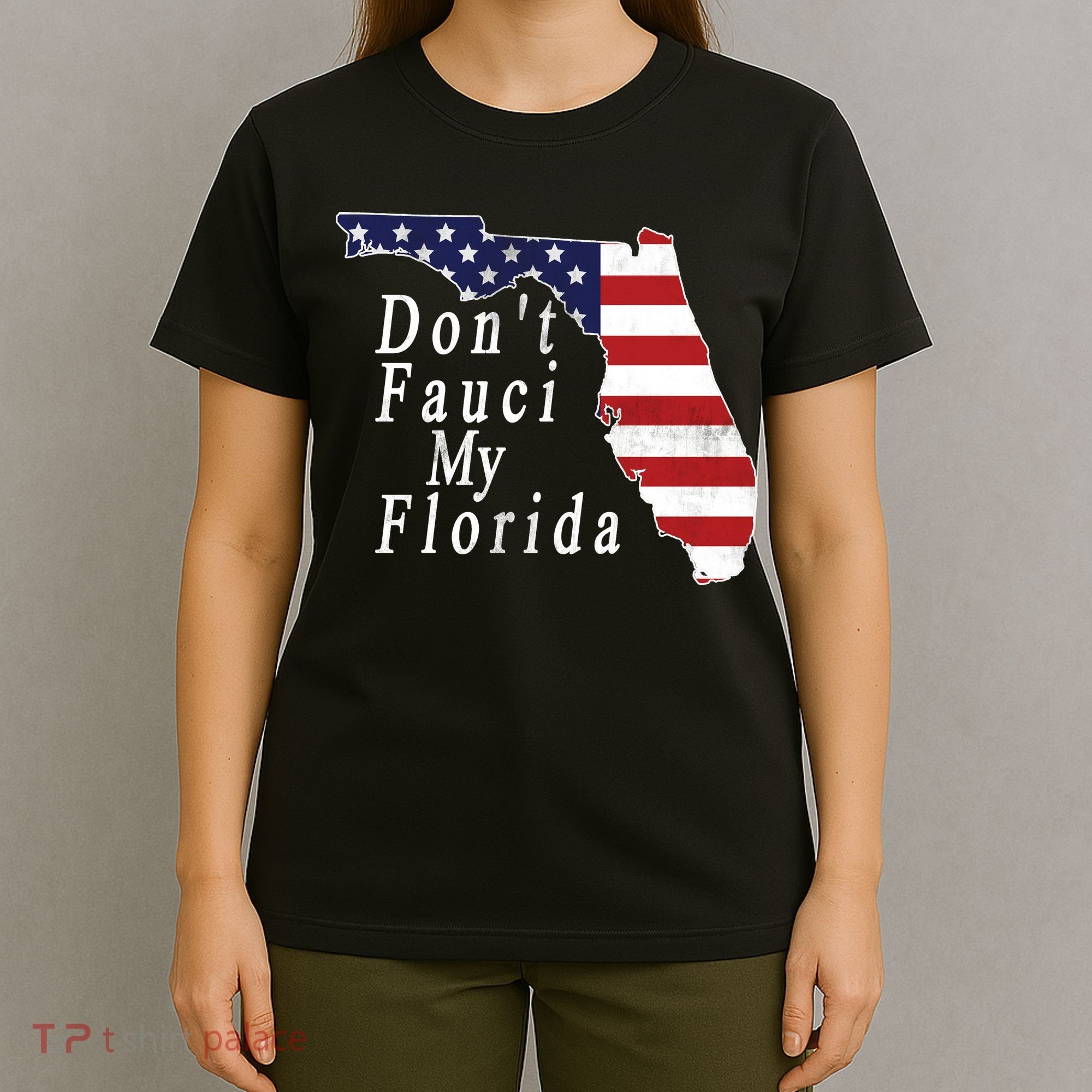 Don't Fauci My Florida T-Shirt