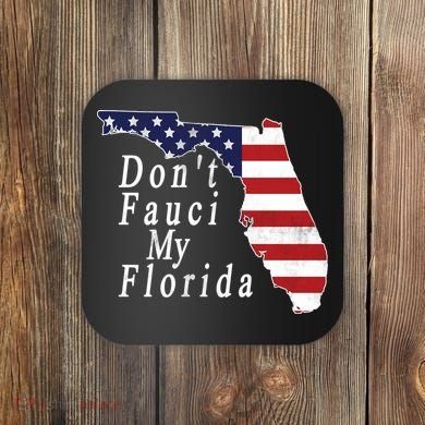 Don't Fauci My Florida Coaster