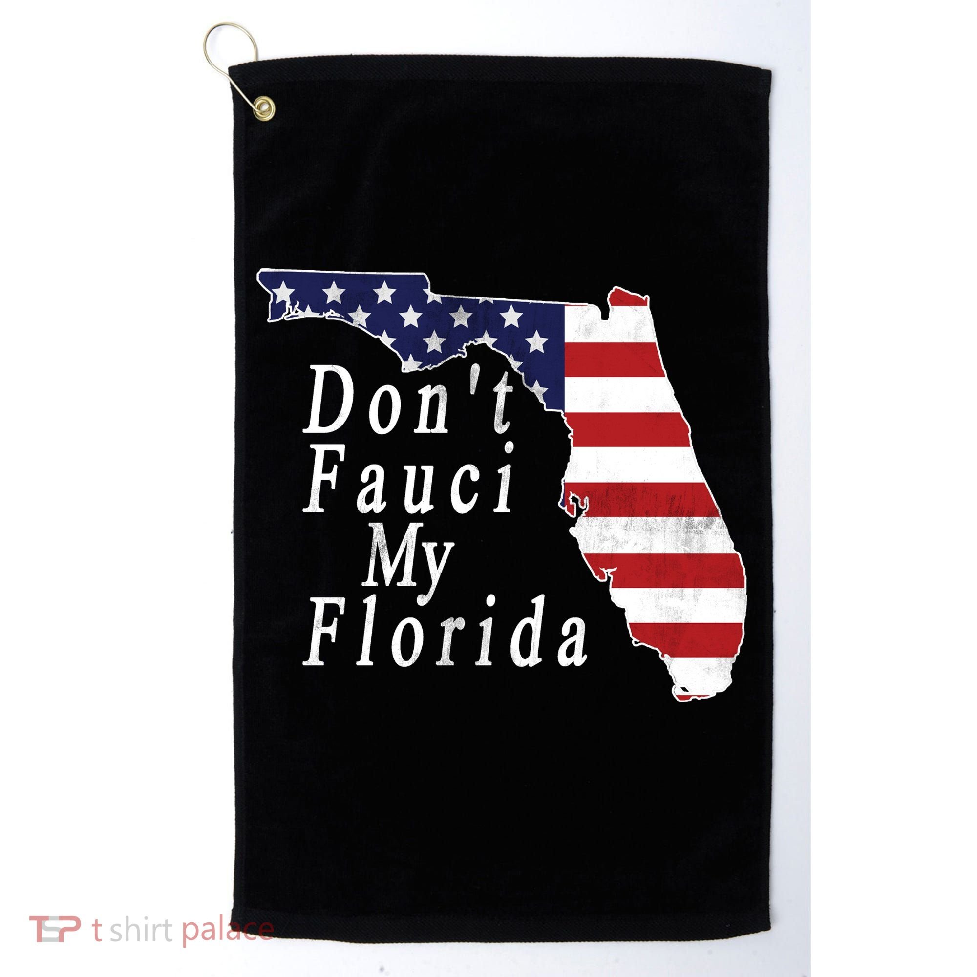 Don't Fauci My Florida Golf Towel