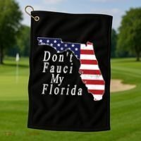 Don't Fauci My Florida Golf Towel thumb 1
