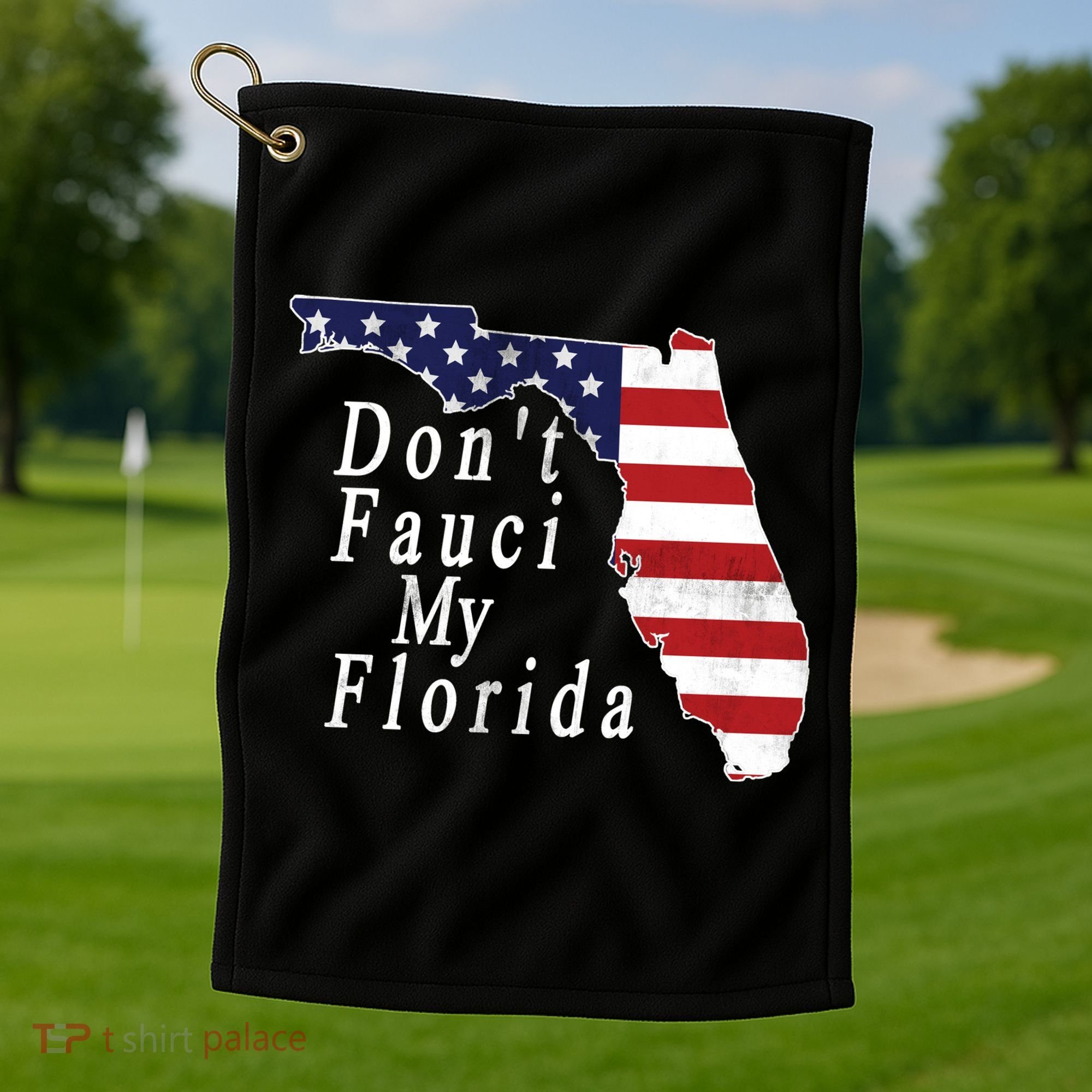 Don't Fauci My Florida Golf Towel