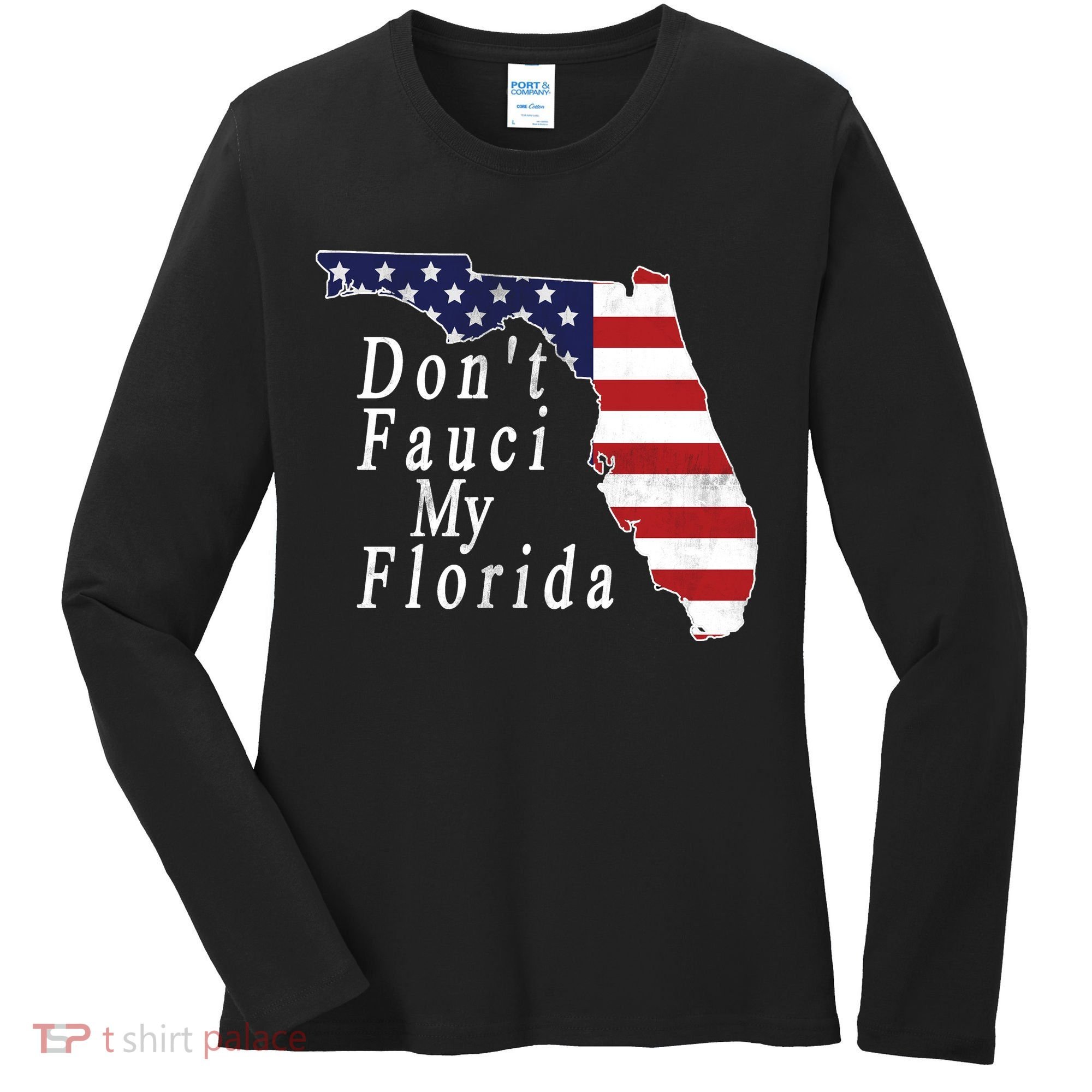 Don't Fauci My Florida Women's Long Sleeve Shirt