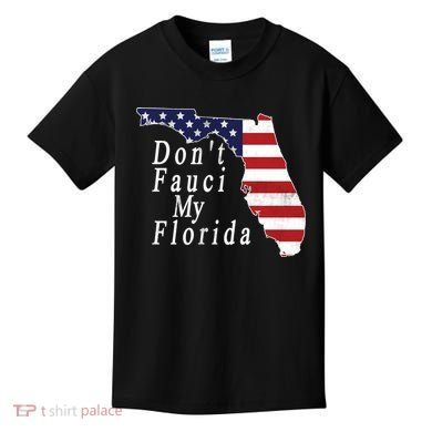Don't Fauci My Florida Kids T-Shirt