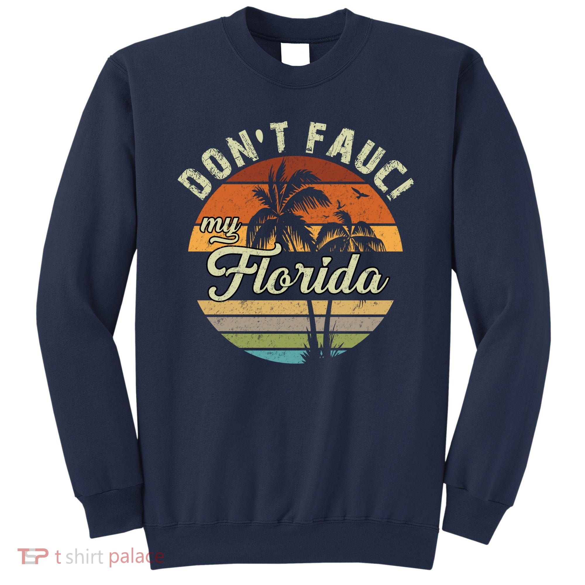 Don't Fauci My Florida Retro Palm Trees Sweatshirt