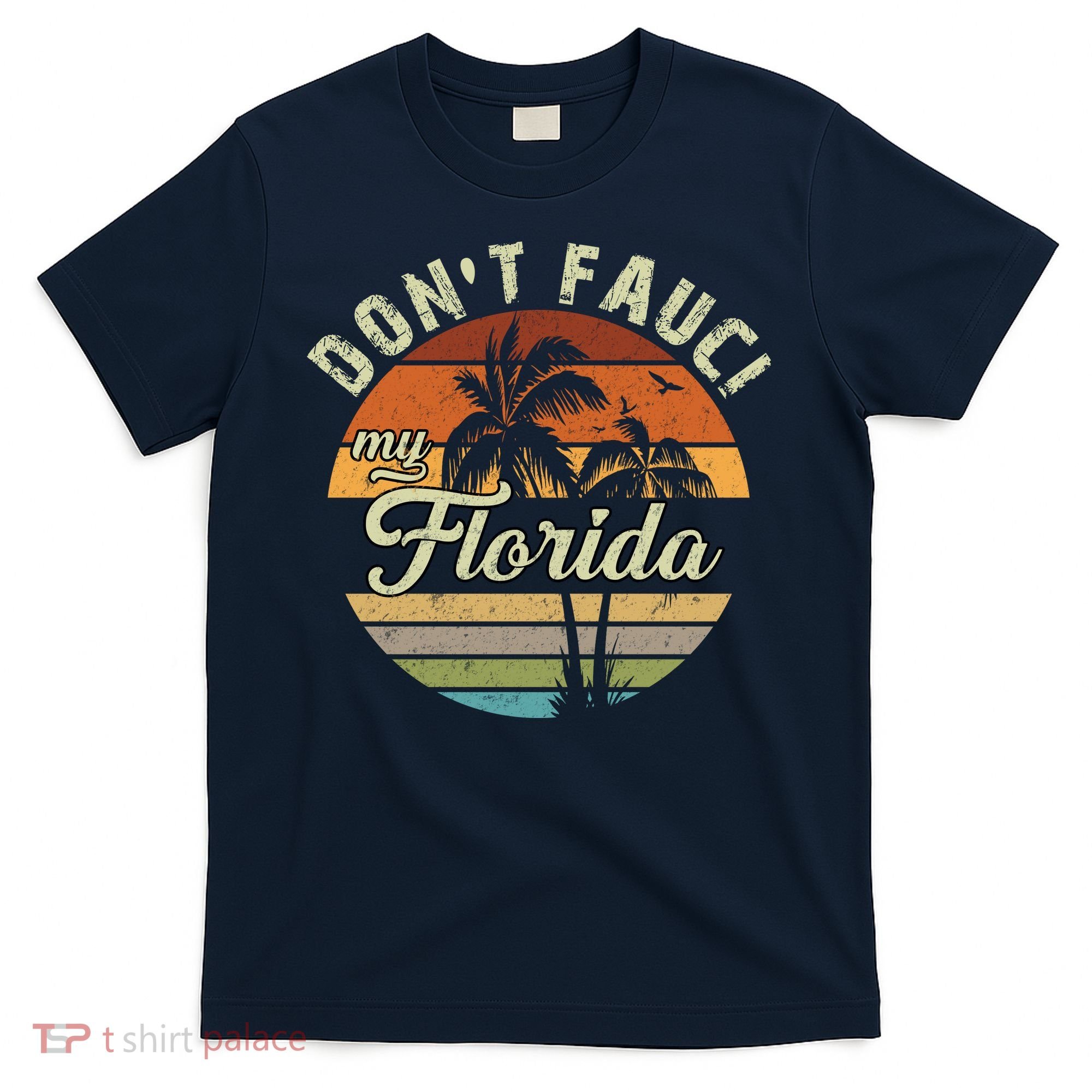 Don't Fauci My Florida Retro Palm Trees T-Shirt