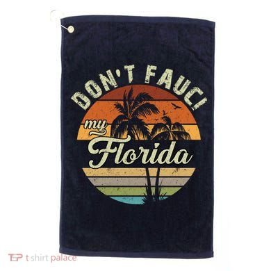 Don't Fauci My Florida Retro Palm Trees Golf Towel