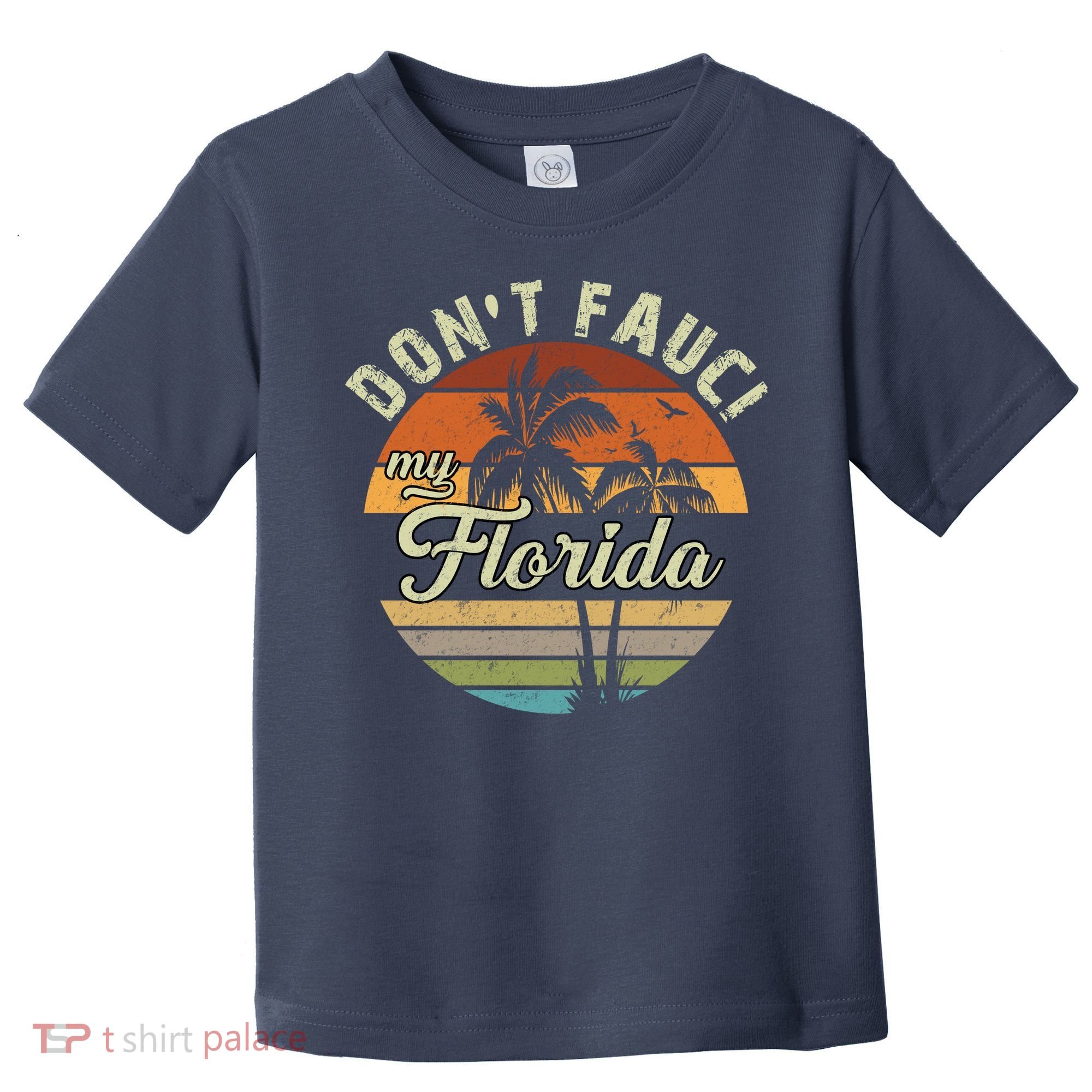 Don't Fauci My Florida Retro Palm Trees Toddler T-Shirt