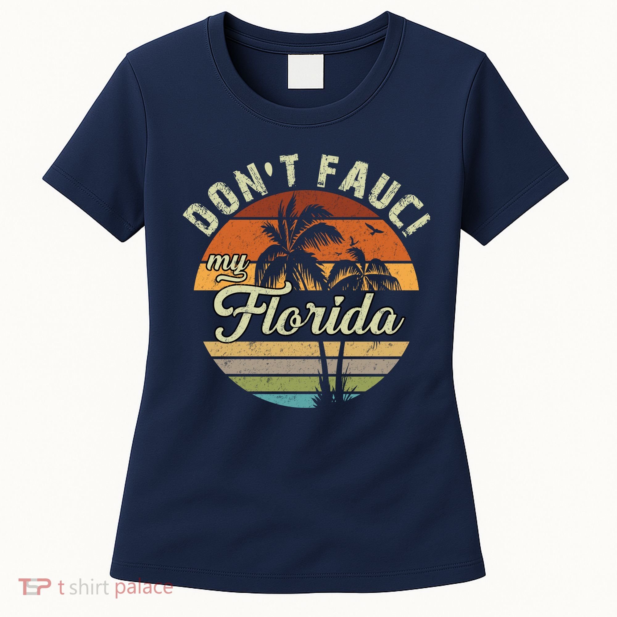 Don't Fauci My Florida Retro Palm Trees Women's T-Shirt