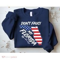 Don't Fauci My Florida USA American Flag State Sweatshirt thumb 2