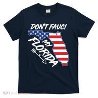 Don't Fauci My Florida USA American Flag State T-Shirt thumb 0