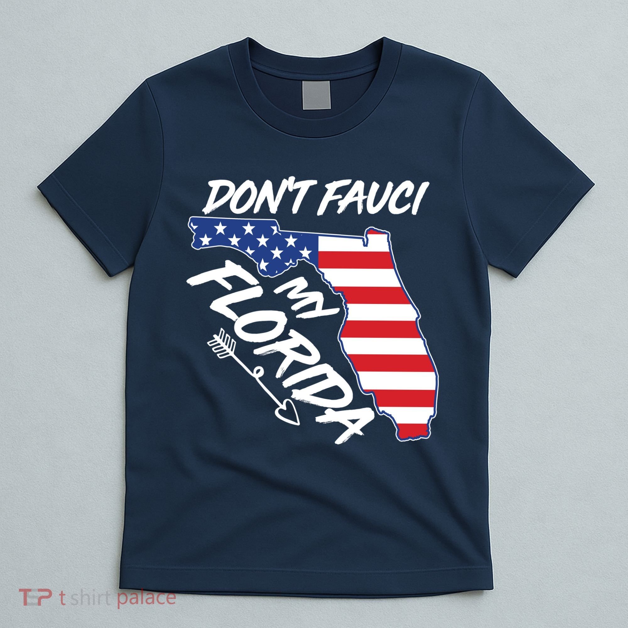 Don't Fauci My Florida USA American Flag State T-Shirt