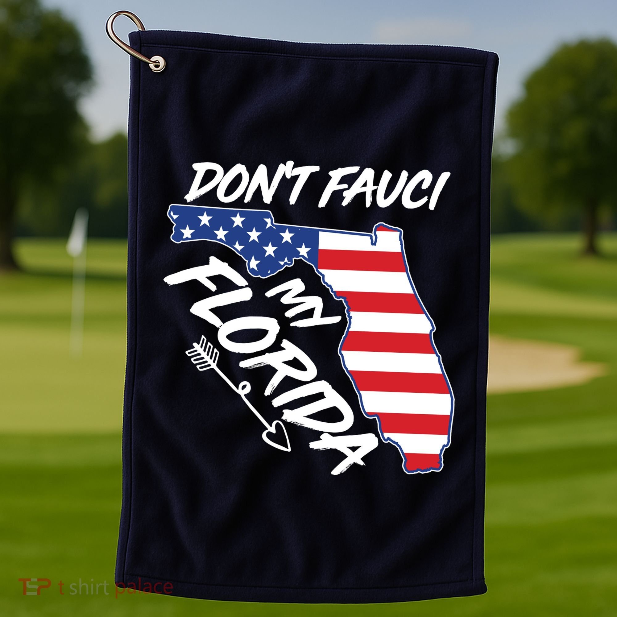 Don't Fauci My Florida USA American Flag State Golf Towel