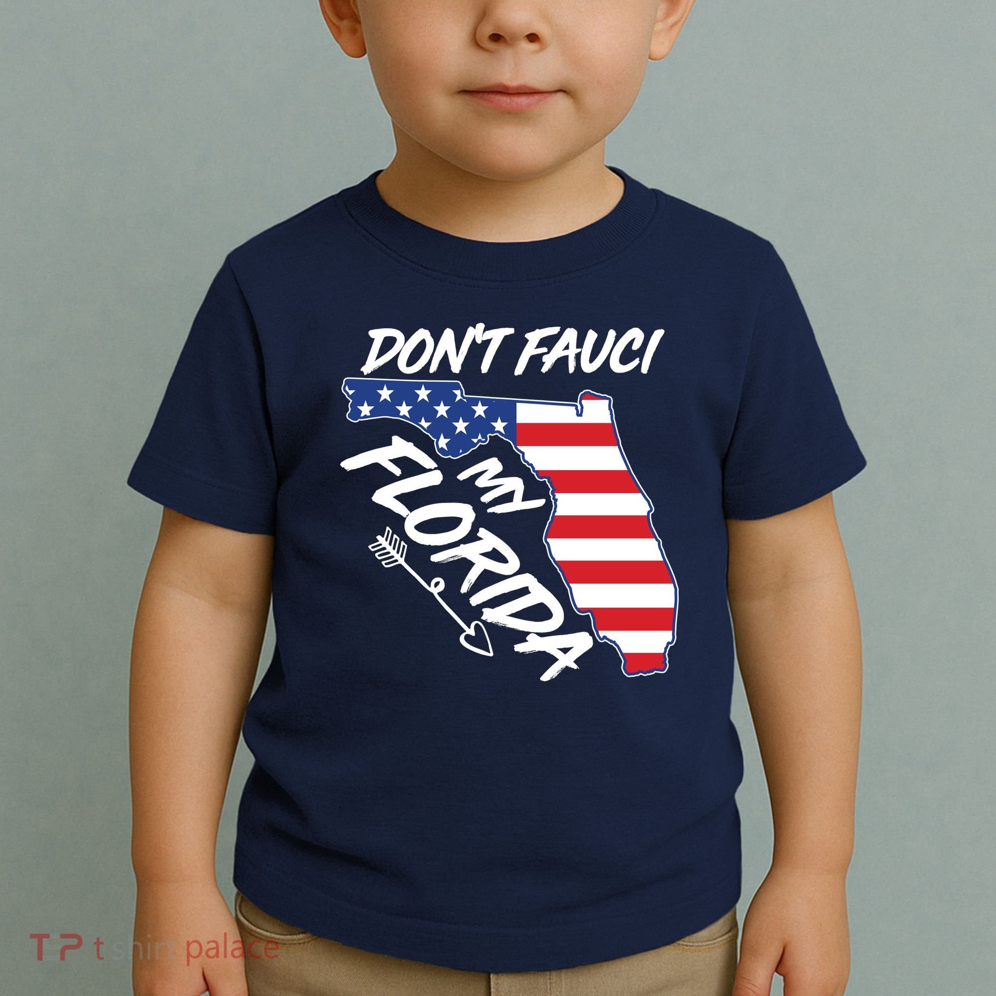Don't Fauci My Florida USA American Flag State Toddler T-Shirt