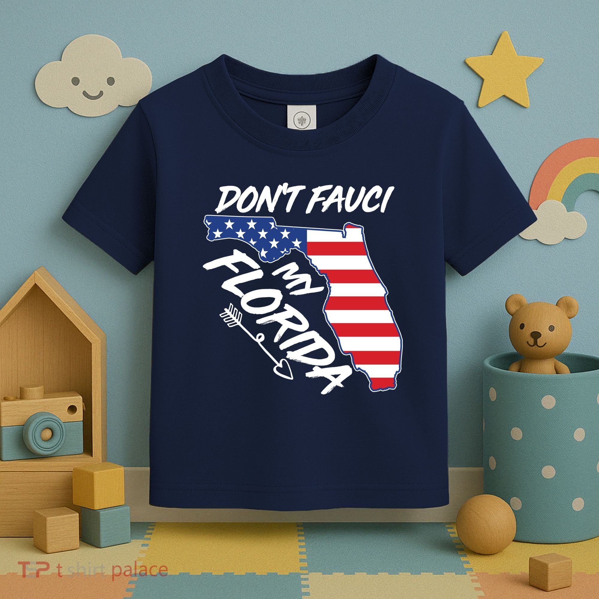 Don't Fauci My Florida USA American Flag State Toddler T-Shirt