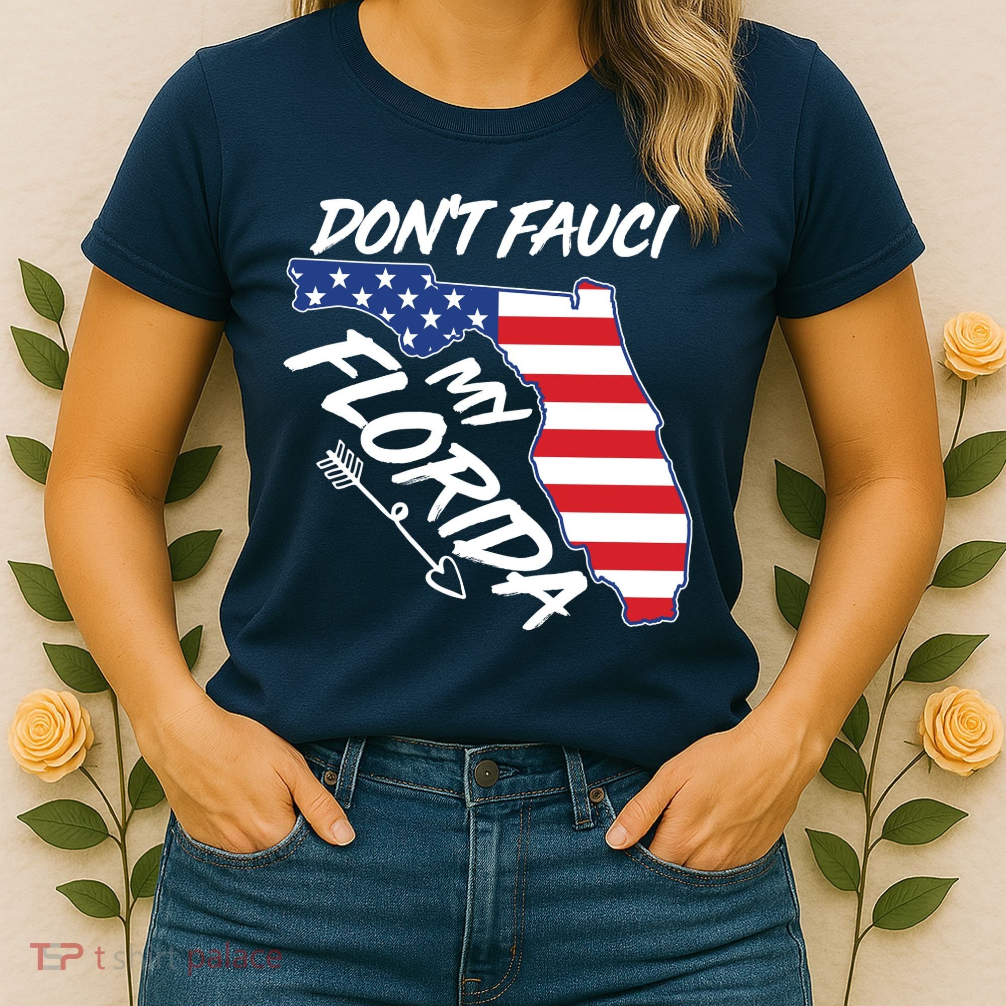 Don't Fauci My Florida USA American Flag State Women's T-Shirt
