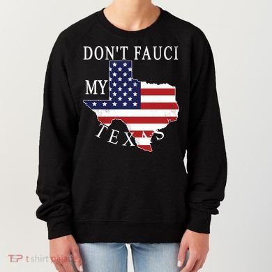 Don't Fauci My Texas Women's Sweatshirt
