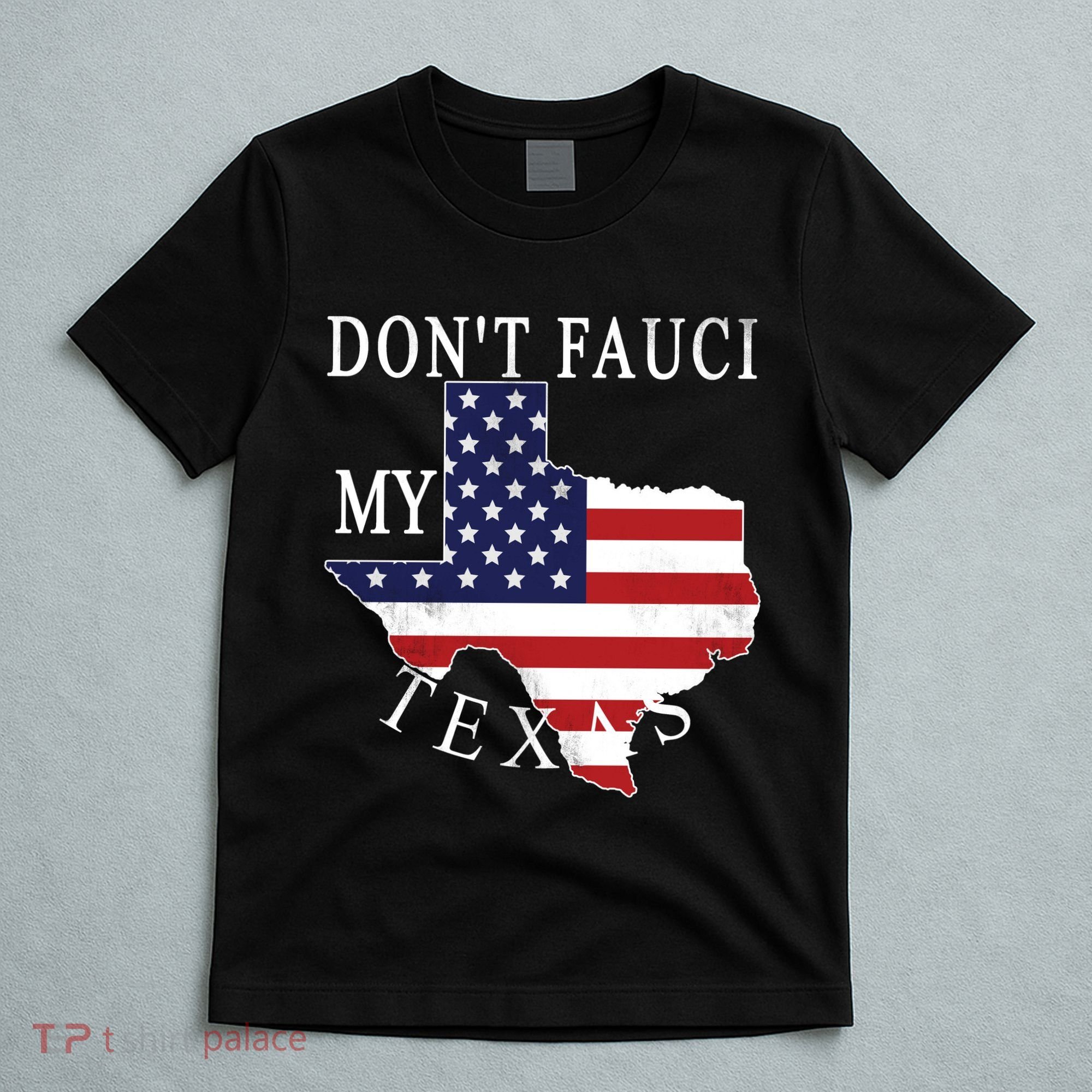 Don't Fauci My Texas T-Shirt