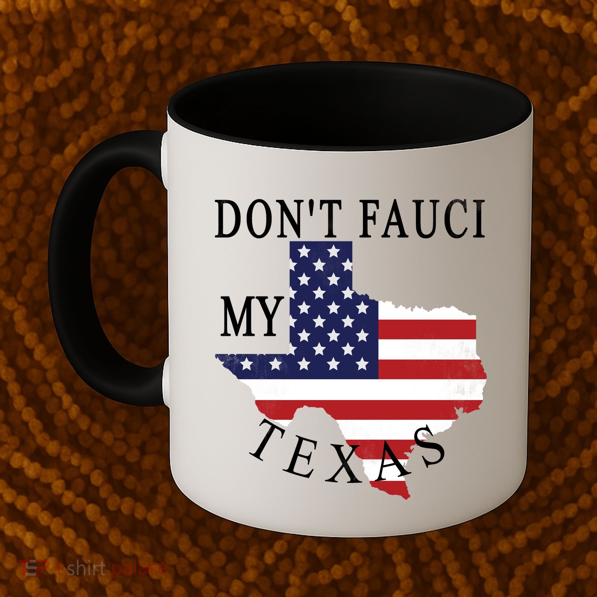 Don't Fauci My Texas Coffee Mug