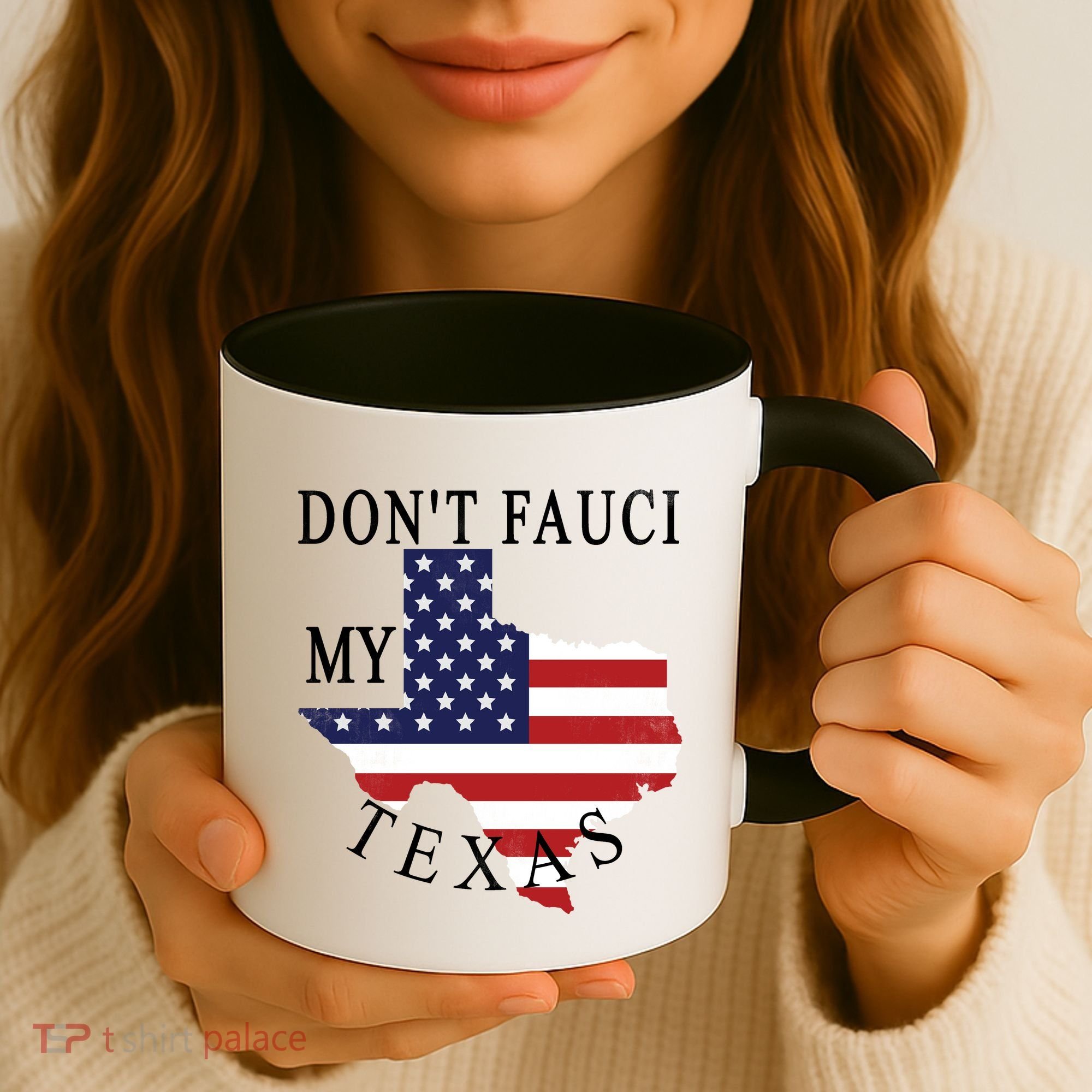 Don't Fauci My Texas Coffee Mug