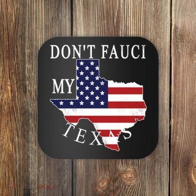 Don't Fauci My Texas Coaster