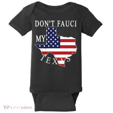 Don't Fauci My Texas Baby Bodysuit