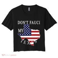 Don't Fauci My Texas Women's Crop Top Tee thumb 0