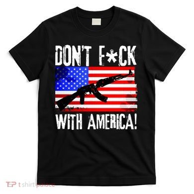 Don't F*ck With America! T-Shirt