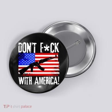 Don't F*ck With America! Button