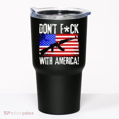 Don't F*ck With America! Tumbler