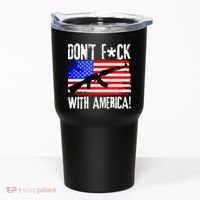 Don't F*ck With America! Tumbler thumb 0