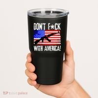 Don't F*ck With America! Tumbler thumb 2