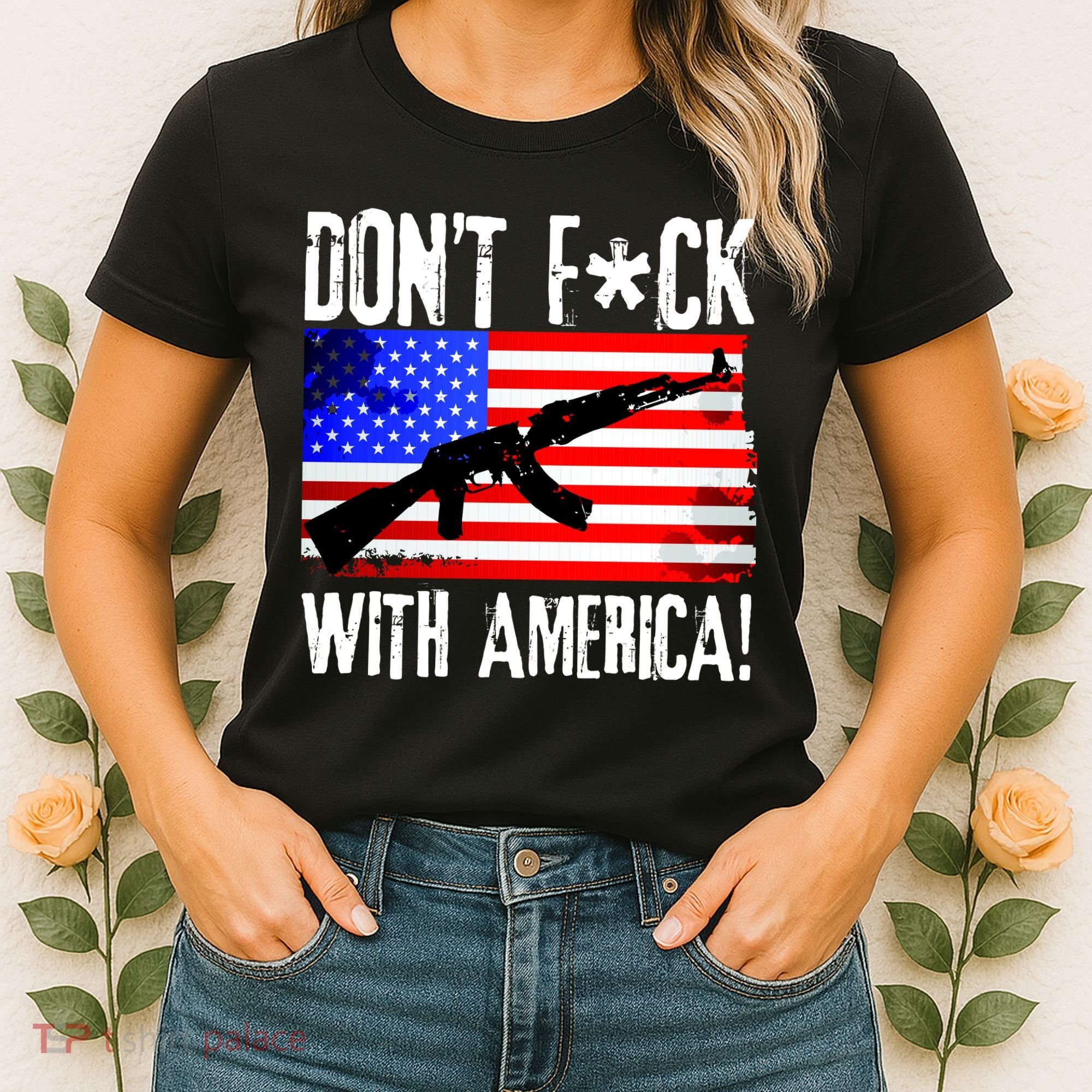 Don't F*ck With America! Women's T-Shirt
