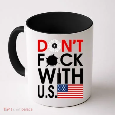 Don't F*ck With US Coffee Mug