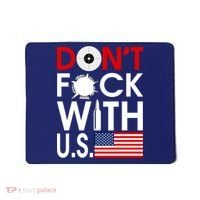 Don't F*ck With US Mousepad thumb 0