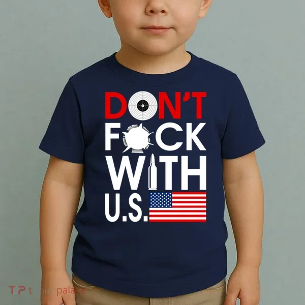 Don't F*ck With US Toddler T-Shirt