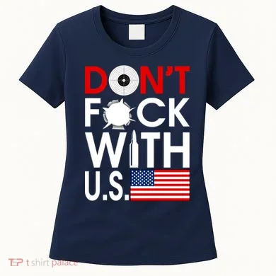 Don't F*ck With US Women's T-Shirt