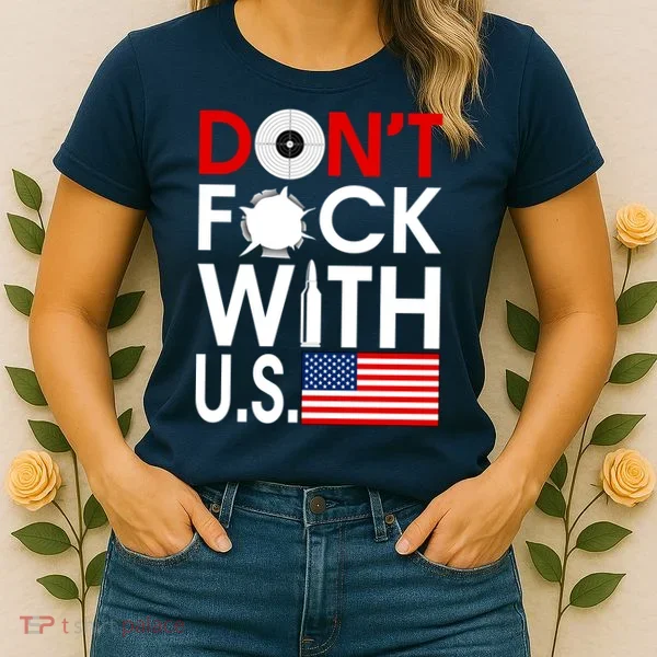 Don't F*ck With US Women's T-Shirt