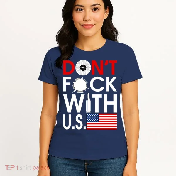 Don't F*ck With US Women's T-Shirt