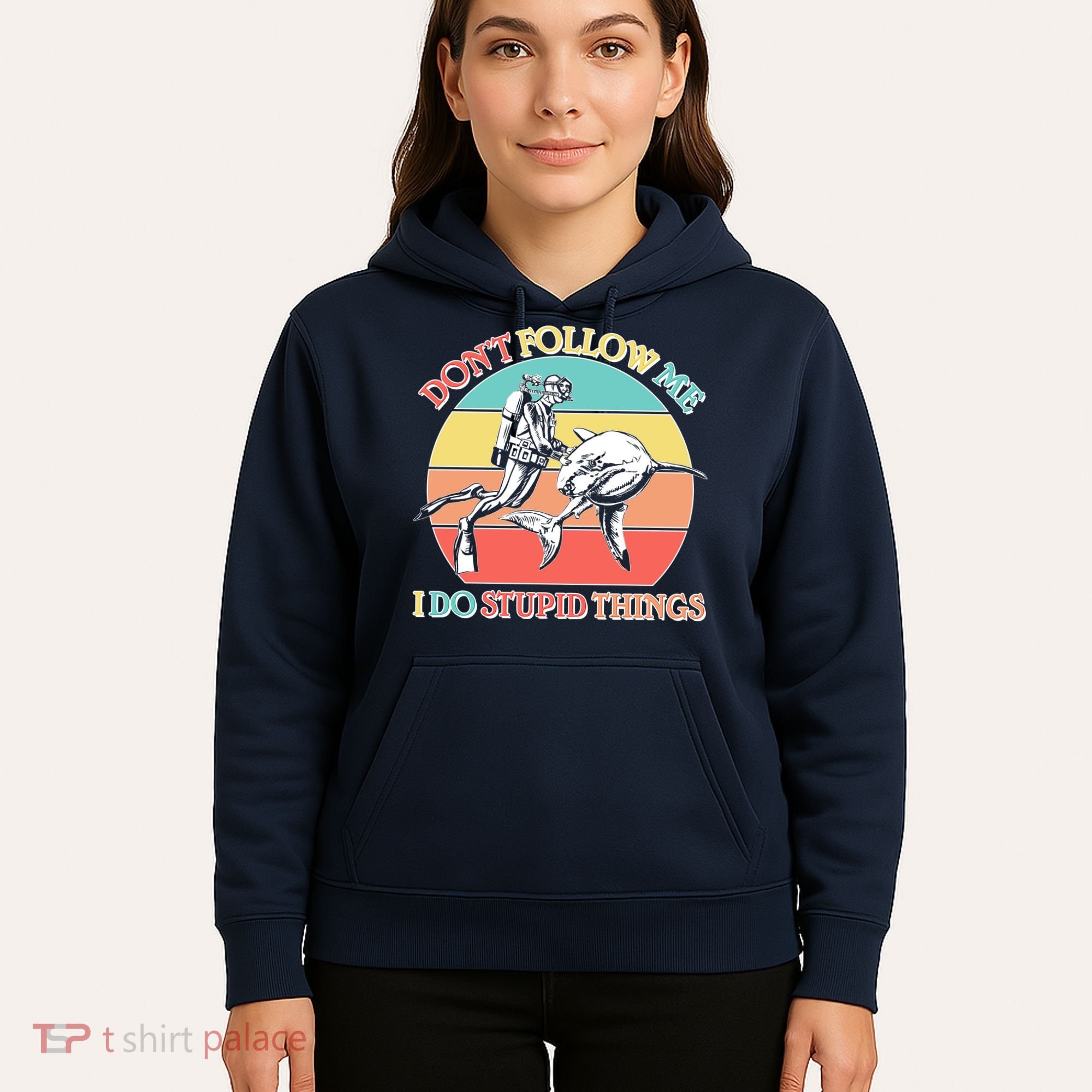 Don't Follow Me I Do Stupid Things Scuba Diver Hoodie