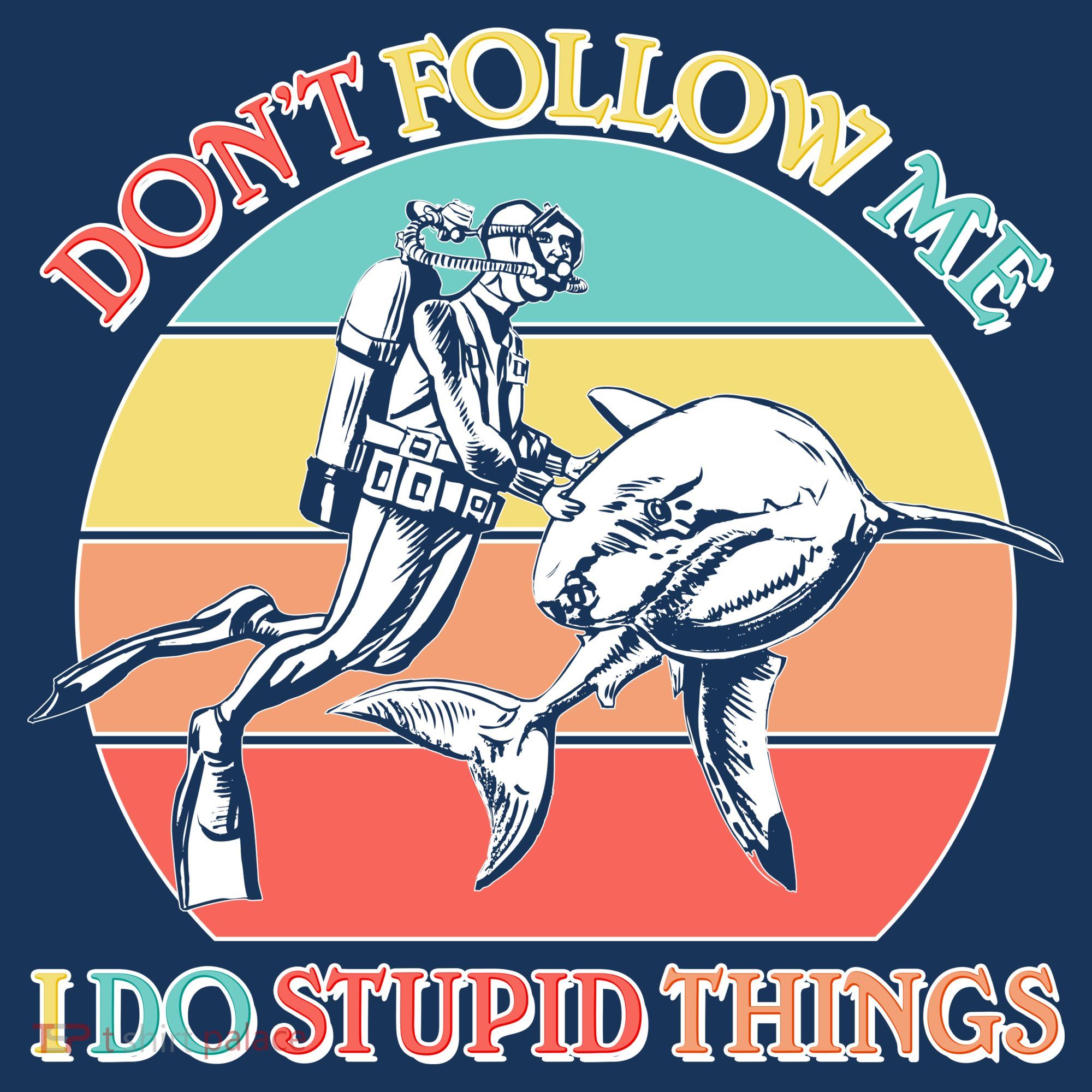 Don't Follow Me I Do Stupid Things Scuba Diver Sweatshirt