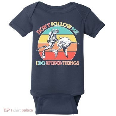 Don't Follow Me I Do Stupid Things Scuba Diver Baby Bodysuit