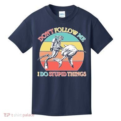 Don't Follow Me I Do Stupid Things Scuba Diver Kids T-Shirt