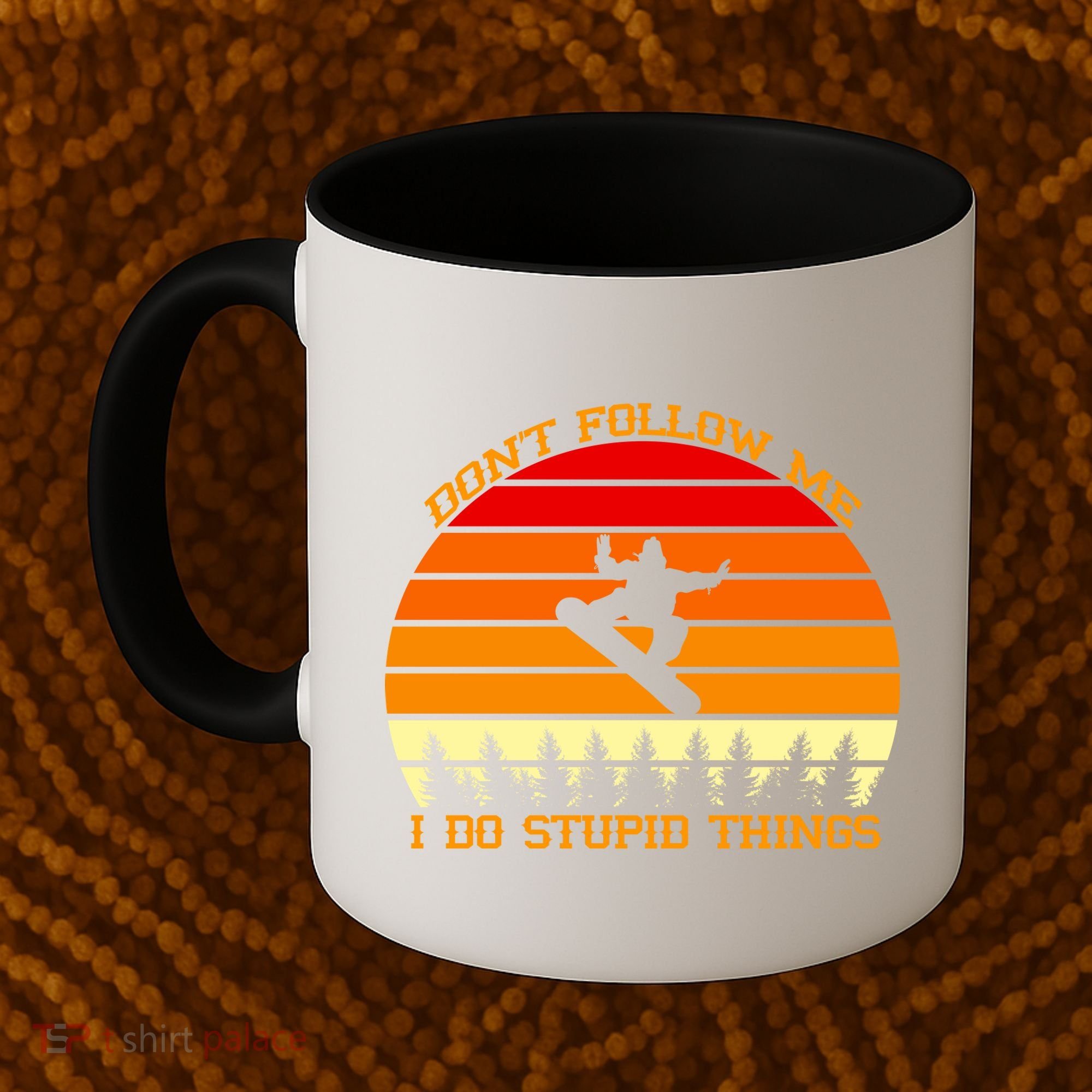 Don't Follow Me I Do Stupid Things Snow Boarding Coffee Mug
