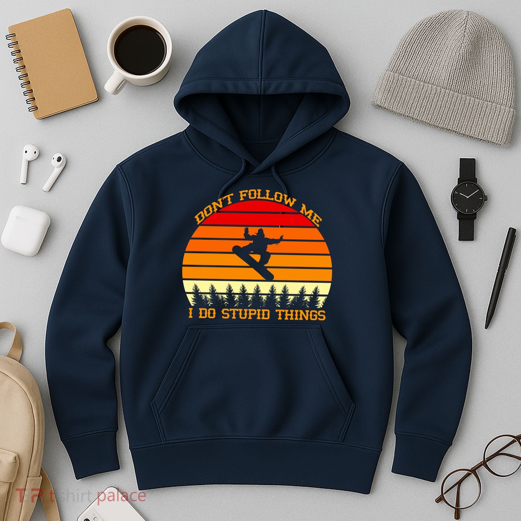 Don't Follow Me I Do Stupid Things Snow Boarding Hoodie