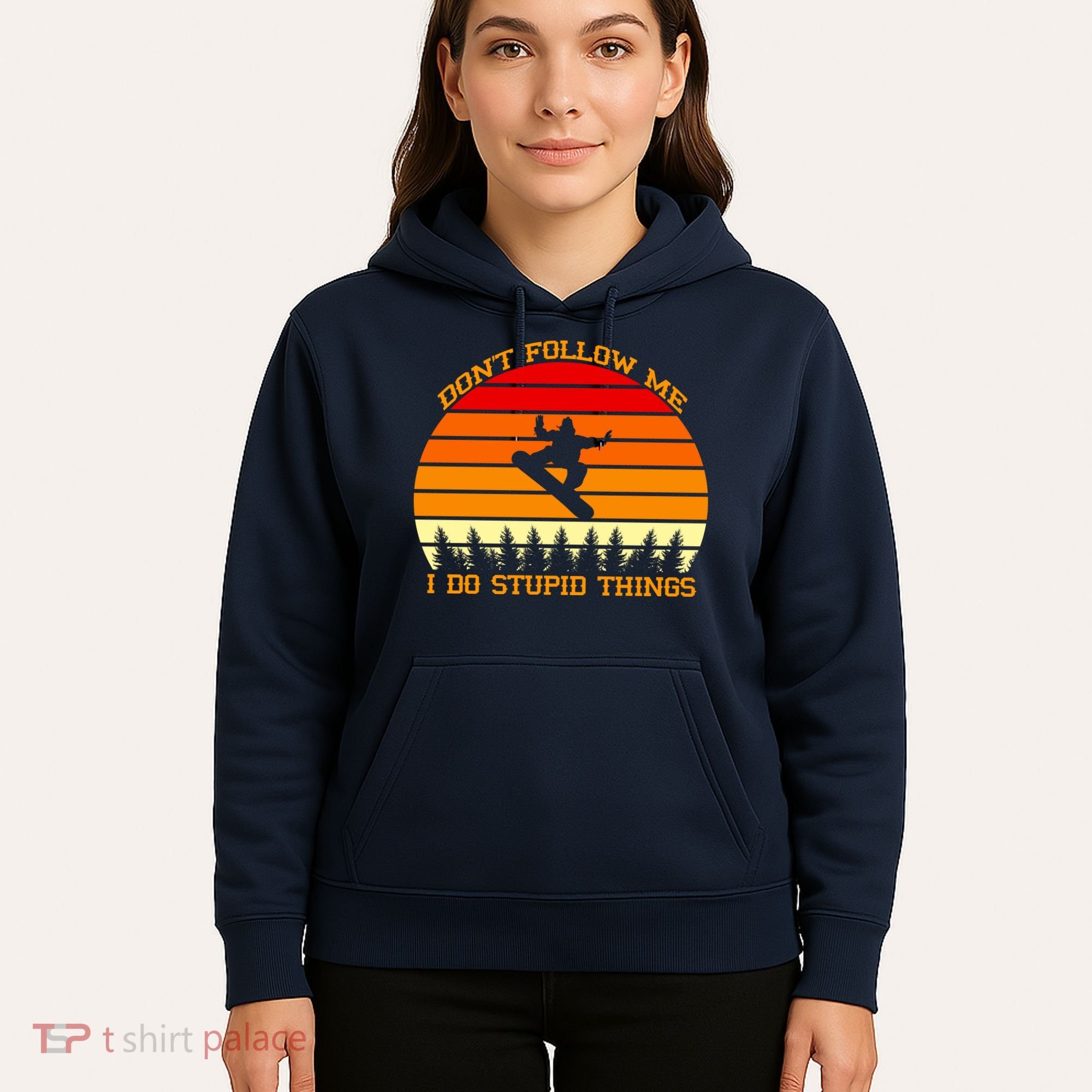 Don't Follow Me I Do Stupid Things Snow Boarding Hoodie