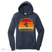 Don't Follow Me I Do Stupid Things Snow Boarding Women's Hoodie thumb 0