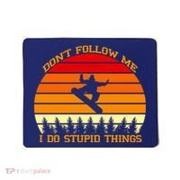 Don't Follow Me I Do Stupid Things Snow Boarding Mousepad thumb 0