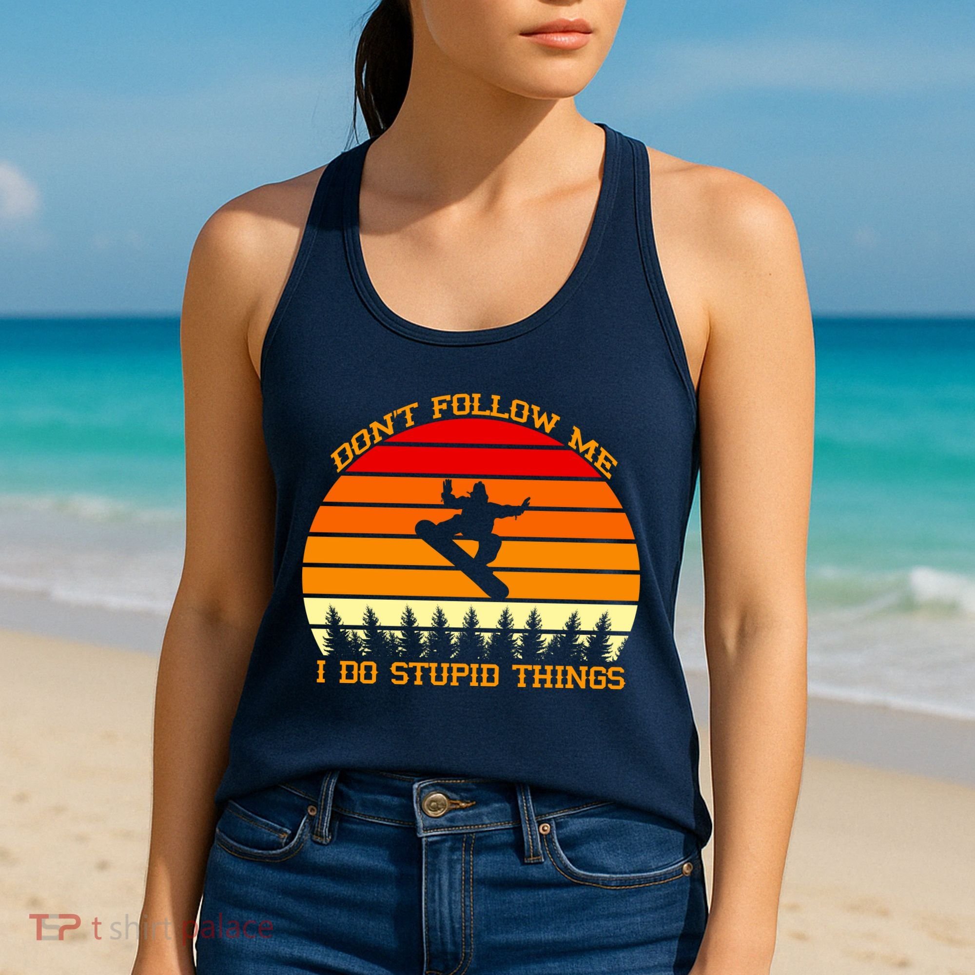 Don't Follow Me I Do Stupid Things Snow Boarding Women's Tank Top