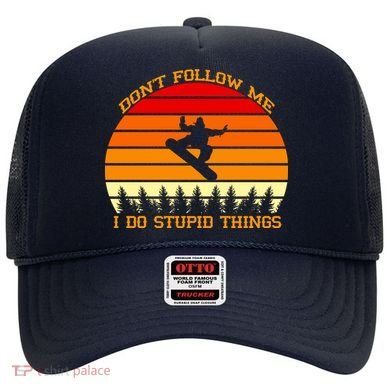 Don't Follow Me I Do Stupid Things Snow Boarding Hat