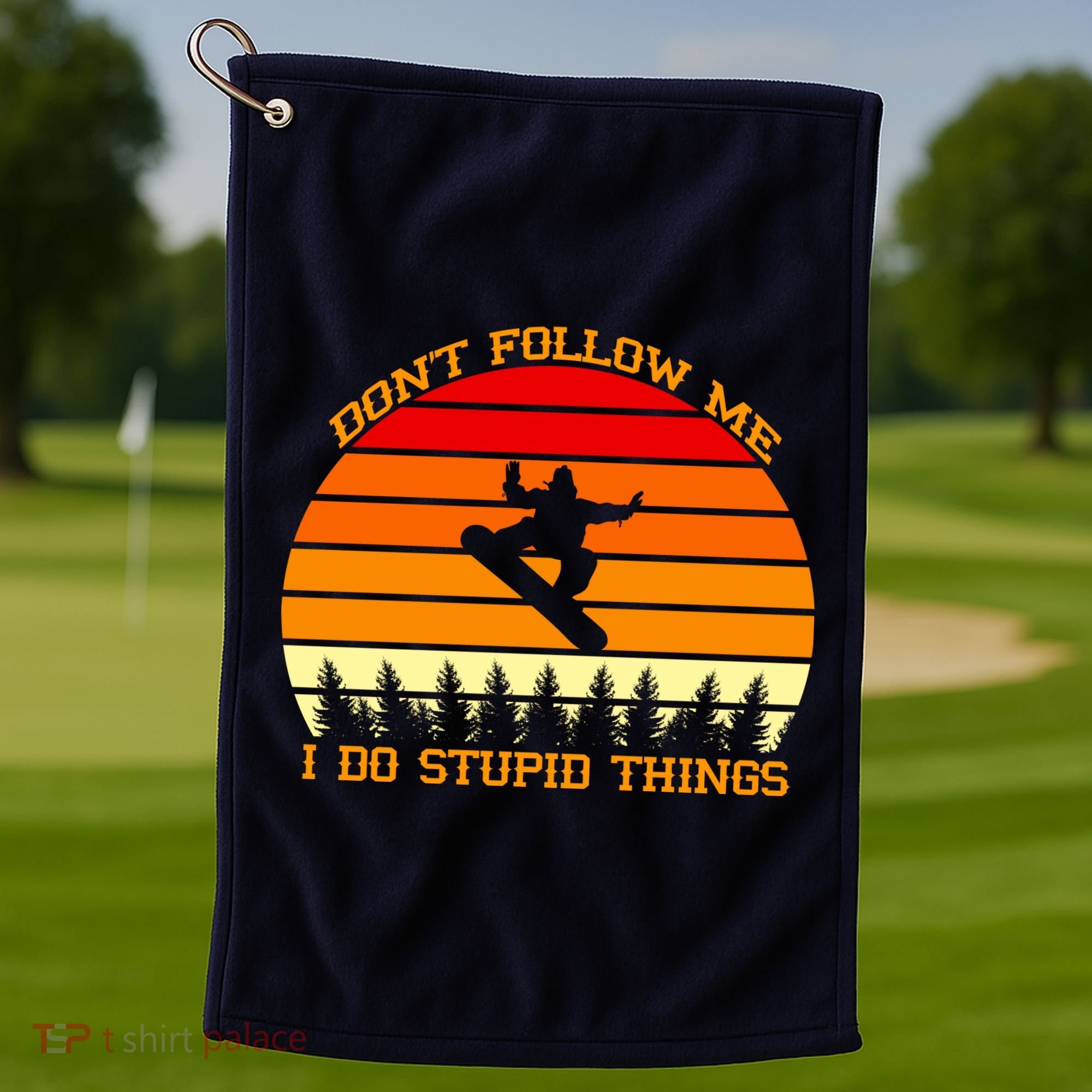 Don't Follow Me I Do Stupid Things Snow Boarding Golf Towel